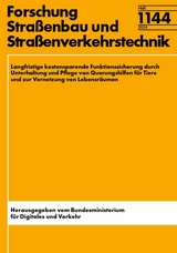 Langfristige kostensparende Funktionssicherung durch Unterhaltung und Pflege von Querungshilfen f&uuml;r Tiere und zur Vernetzung von Lebensr&auml;umen - Elke Peters-Ostenberg, Michael Henneberg