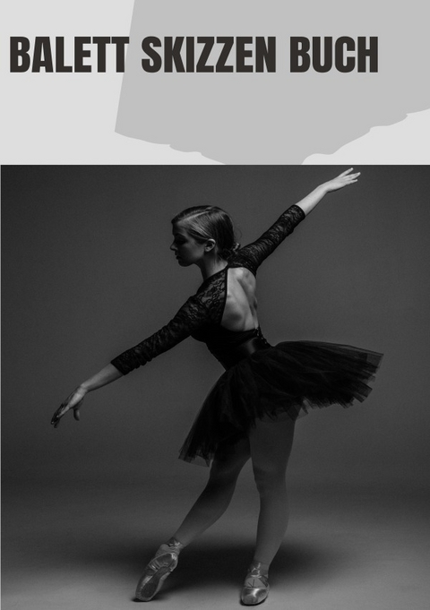 Balett Tagebuch - Choreographie f&uuml;r M&auml;dchen - LISA MARIE BATLER