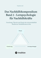Das Nachhilfekompendium Band 2 - Lernpsychologie f&uuml;r Nachhilfekr&auml;fte - Stephan Layh