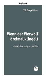 Wenn der Werwolf dreimal klingelt - Till Burgw&auml;chter