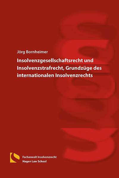Insolvenzgesellschaftsrecht und Insolvenzstrafrecht, Grundz&uuml;ge des internationalen Insolvenzrechts - J&ouml;rg Bornheimer