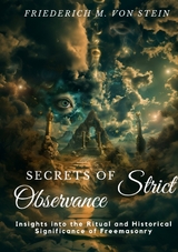 Secrets of Strict Observance - Friederich M. von Stein