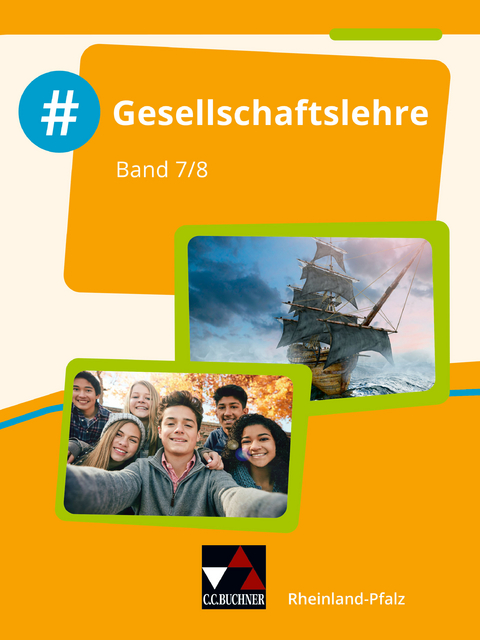 #Gesellschaftslehre &ndash; Rheinland-Pfalz / #Gesellschaftslehre Rheinland-Pfalz 7/8 - Andreas Schindele, Laura Hammel, Kevin Kreckel, Annika von Elling