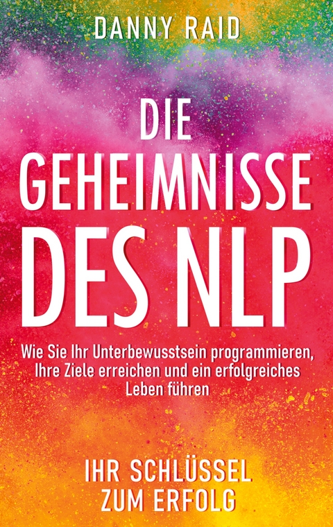 Die Geheimnisse des NLP - Danny Raid