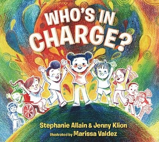 Who’s in Charge?: A first book of consent and an uplifting celebration of boundaries, bodies, voices and choices, for ages 3 and over