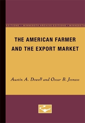 The American Farmer and the Export Market - Austin Dowell, Oscar Jesness