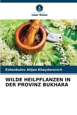 Wilde Heilpflanzen in Der Provinz Bukhara - Eshonkulov Alijon Khaydarovich