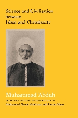 Science and Civilisation between Islam and Christianity - Muhammad Abduh