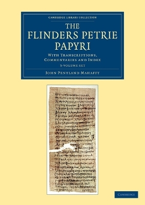 The Flinders Petrie Papyri 3 Volume Set - John Pentland Mahaffy, J. G. Smyly