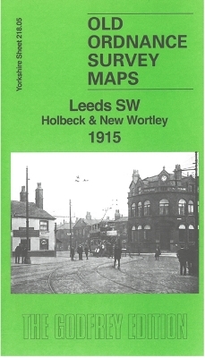 Leeds SW Holbeck & New Wortley 1915 - Alan Godfrey