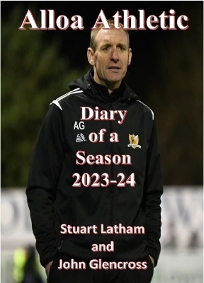 Alloa Athletic Diary Of A Season 2023-24