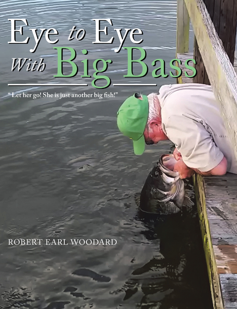 Eye to Eye with Big Bass - Robert Earl Woodard