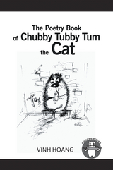 The Poetry Book of Chubby Tubby Tum the Cat - Vinh Hoang