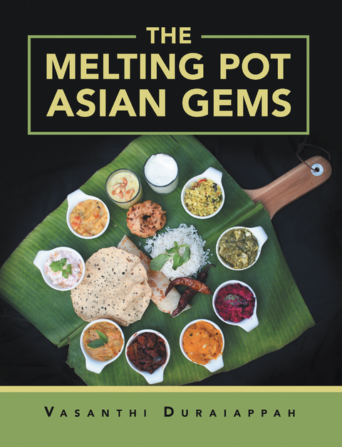 The Melting Pot Asian Gems - Vasanthi Duraiappah