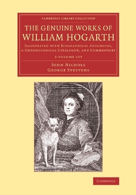 The Genuine Works of William Hogarth 3 Volume Set - John Nichols, George Steevens