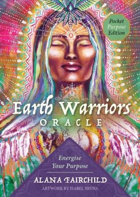Earth Warriors Oracle - Pocket Purpose Edition - Alana Fairchild