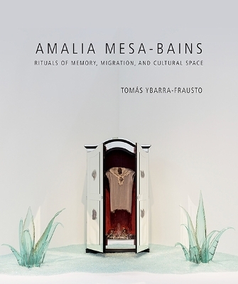 Amalia Mesa-Bains - Tom&aacute;s Ybarra-Frausto
