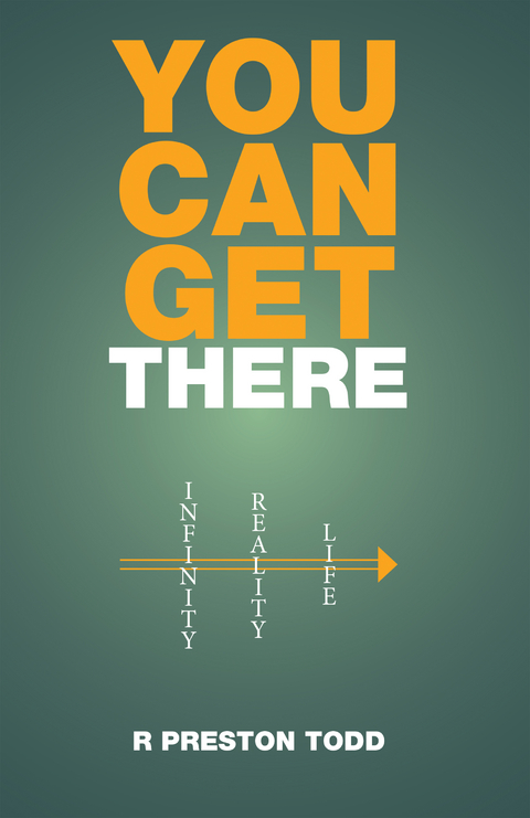 You Can Get There - R Preston Todd