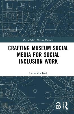 Crafting Museum Social Media for Social Inclusion Work