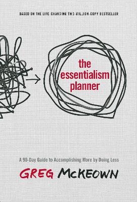 The Essentialism Planner - Greg McKeown
