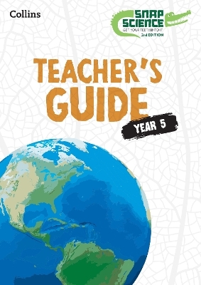 Snap Science Teacher&rsquo;s Guide Year 5