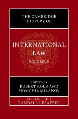 The Cambridge History of International Law: Volume 10, International Law at the Time of the League of Nations (1920–1945)