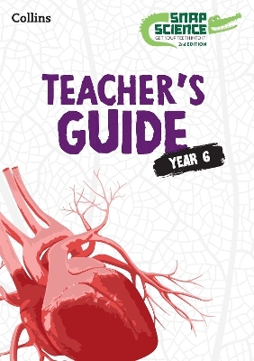 Snap Science Teacher&rsquo;s Guide Year 6