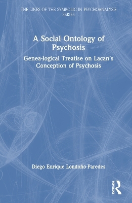 A Social Ontology of Psychosis - Diego Enrique Londo&ntilde;o-Paredes