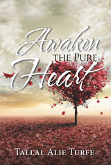 Awaken the Pure Heart - Tallal Alie Turfe