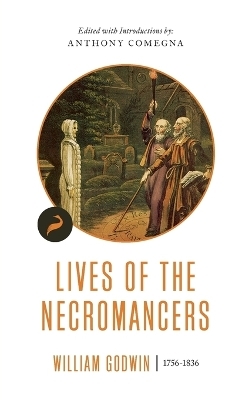 Lives of the Necromancers - William Goodwin