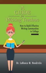 A Guide for Writing Teachers - Dr. LaRonce M. Hendricks