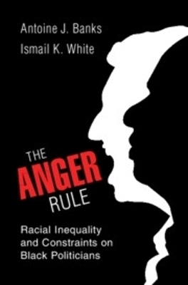 The Anger Rule - Antoine J. Banks, Ismail K. White