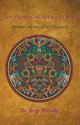 The Promise of the Fifth Sun - Dr. Jorge Partida