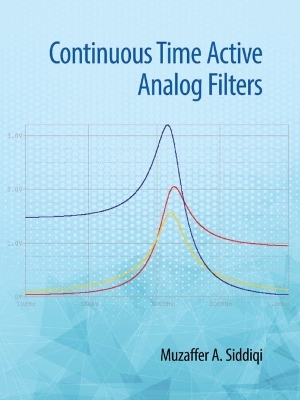 Continuous Time Active Analog Filters - Muzaffer Ahmad Siddiqi
