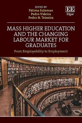 Mass Higher Education and the Changing Labour Market for Graduates - 