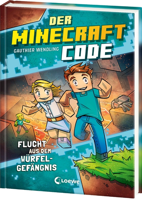 Der Minecraft Code (Band 1) - Flucht aus dem W&uuml;rfel-Gef&auml;ngnis - Gauthier Wendling