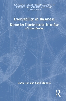 Evolvability in Business - Zhen Goh, Sunil Mundra