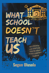 What School Doesn&rsquo;T Teach Us - Segun Olusola