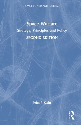 Space Warfare - John J. Klein