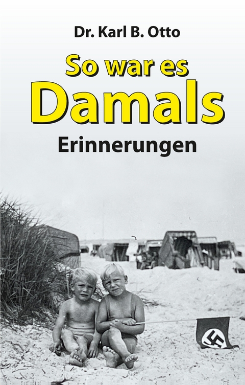 So war es damals - Dr. Karl B. Otto