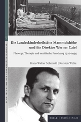 Die Landeskinderheilst&auml;tte Mammolsh&ouml;he und ihr Direktor Werner Catel - Hans-Walter Schmuhl, Karsten Wilke