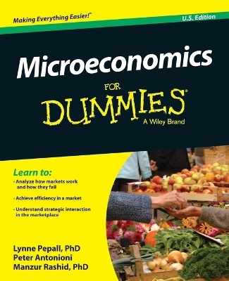 Microeconomics For Dummies, U.S. Edition - Lynne Pepall, Peter Antonioni, Manzur Rashid