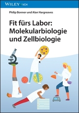 Fit f&uuml;rs Labor: Molekularbiologie und Zellbiologie - Philip L. R. Bonner, Alan J. Hargreaves