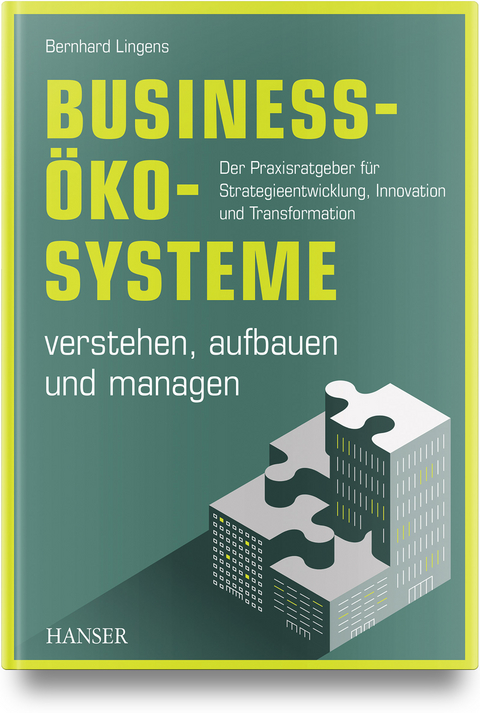 Business-&Ouml;kosysteme verstehen, aufbauen und managen - Bernhard Lingens