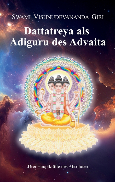 Dattatreya als Adiguru des Advaita - Swami Vishnudevananda Giri