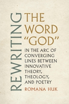 Rewriting the Word "God" - Romana Huk