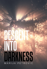 Descent into Darkness - Marija Petrovic