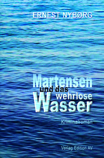 Martensen und das wehrlose Wasser - Ernest Nyb&oslash;rg