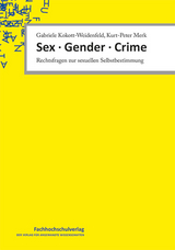 Sex, Gender, Crime - Gabriele Kokott-Weidenfeld, Kurt-Peter Merk