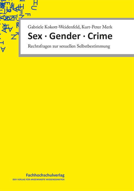 Sex, Gender, Crime - Gabriele Kokott-Weidenfeld, Kurt-Peter Merk